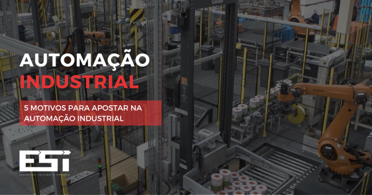 Motivos Para Apostar Na Automa O Industrial Esi